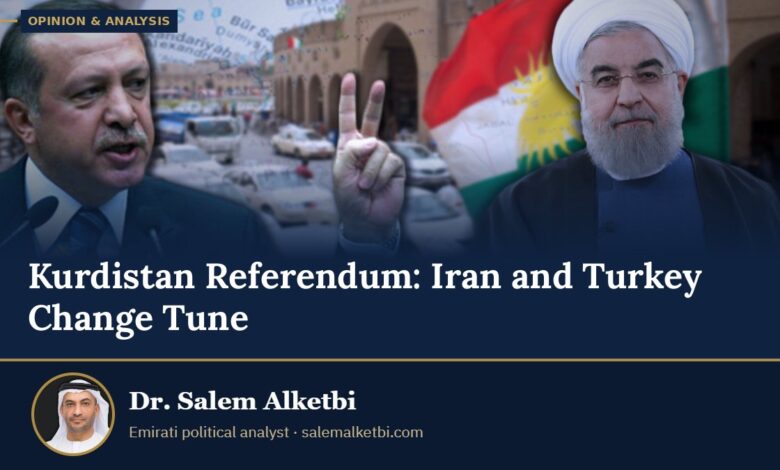 Kurdistan Referendum: Iran and Turkey Change Tune – Dr. Salem Alketbi