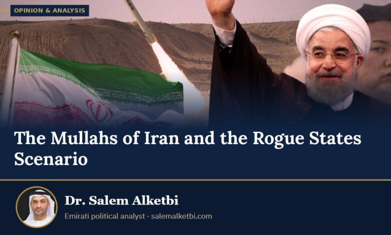 The Mullahs of Iran and the Rogue States Scenario – Dr. Salem Alketbi