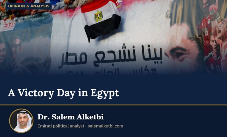 A Victory Day in Egypt – Dr. Salem Alketbi