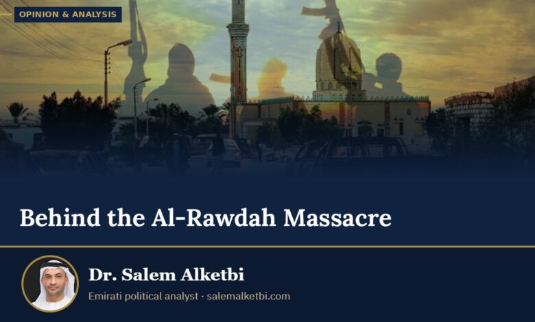 Behind the Al-Rawdah Massacre – Dr. Salem Alketbi