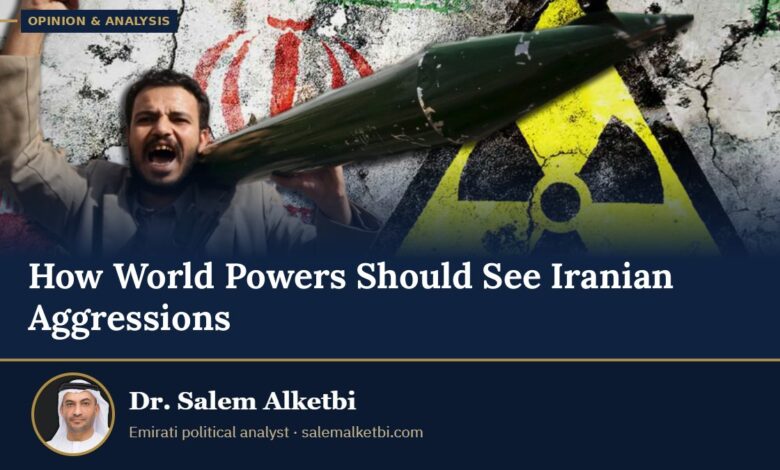 How World Powers Should See Iranian Aggressions – Dr. Salem Alketbi