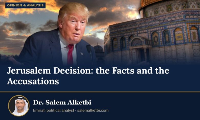Jerusalem Decision: the Facts and the Accusations – Dr. Salem Alketbi