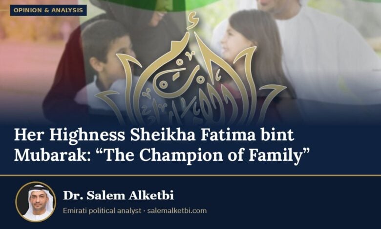 Her Highness Sheikha Fatima bint Mubarak: “The Champion of Family” – Dr. Salem Alketbi
