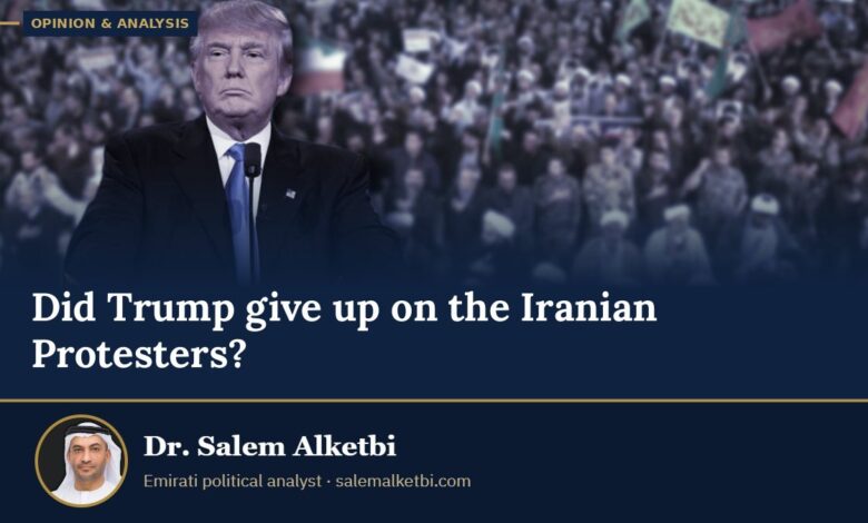 Did Trump give up on the Iranian Protesters? – Dr. Salem Alketbi