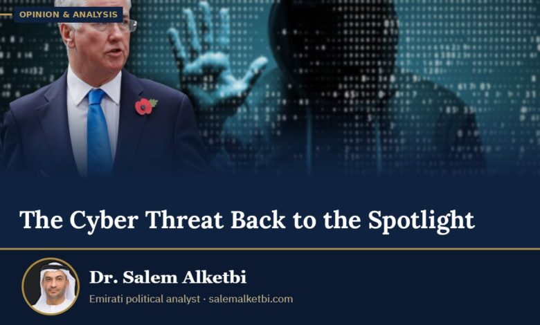 The Cyber Threat Back to the Spotlight – Dr. Salem Alketbi