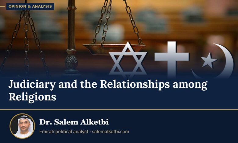 Judiciary and the Relationships among Religions – Dr. Salem Alketbi