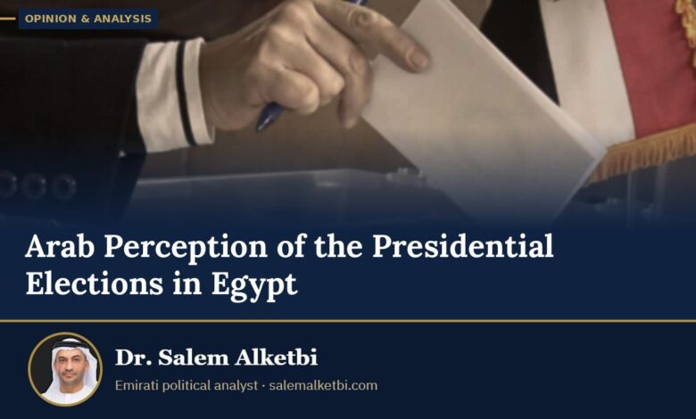 Arab Perception of the Presidential Elections in Egypt – Dr. Salem Alketbi