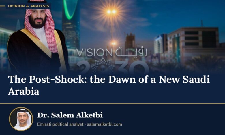 The Post-Shock: the Dawn of a New Saudi Arabia – Dr. Salem Alketbi