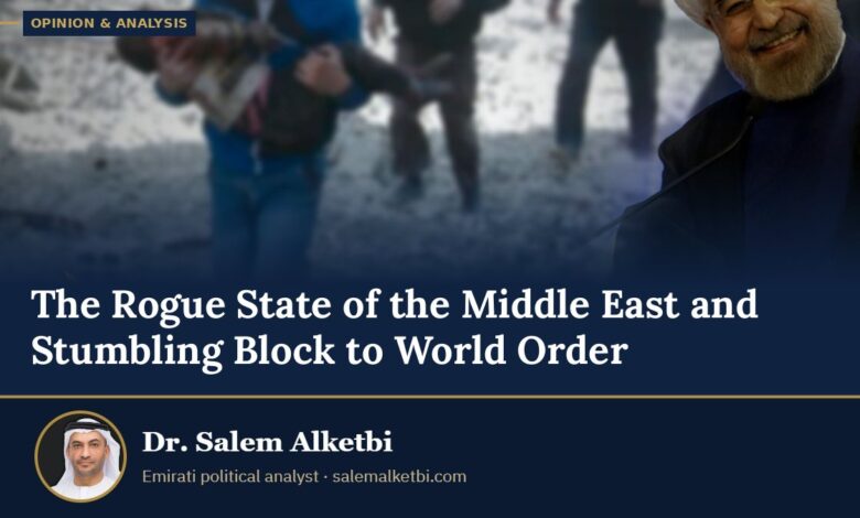 The Rogue State of the Middle East and Stumbling Block to World Order – Dr. Salem Alketbi