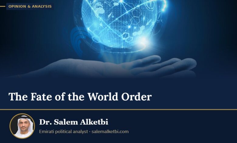 The Fate of the World Order – Dr. Salem Alketbi
