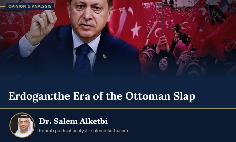 Erdogan:the Era of the Ottoman Slap – Dr. Salem Alketbi