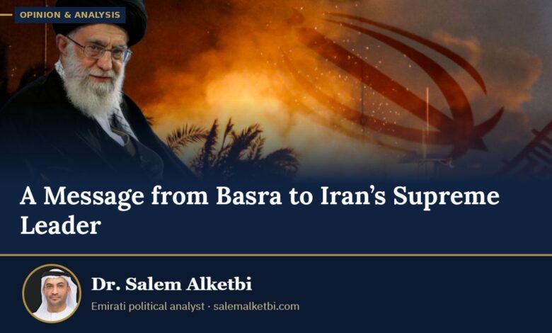 A Message from Basra to Iran’s Supreme Leader – Dr. Salem Alketbi
