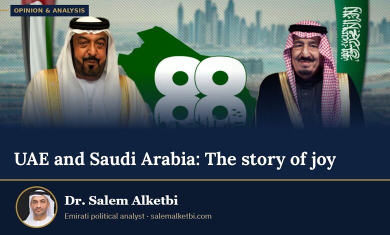 UAE and Saudi Arabia: The story of joy – Dr. Salem Alketbi