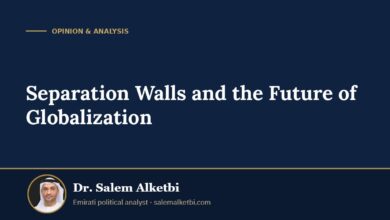 Separation Walls and the Future of Globalization – Dr. Salem Alketbi