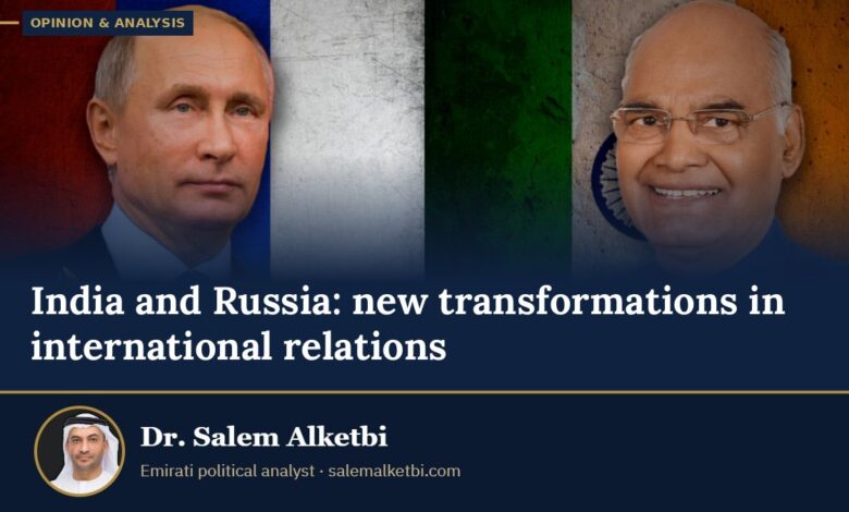 India and Russia: new transformations in international relations – Dr. Salem Alketbi