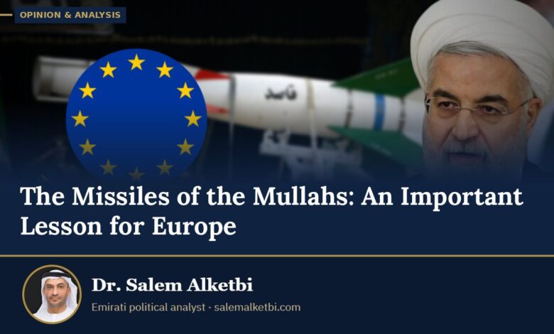 The Missiles of the Mullahs: An Important Lesson for Europe – Dr. Salem Alketbi