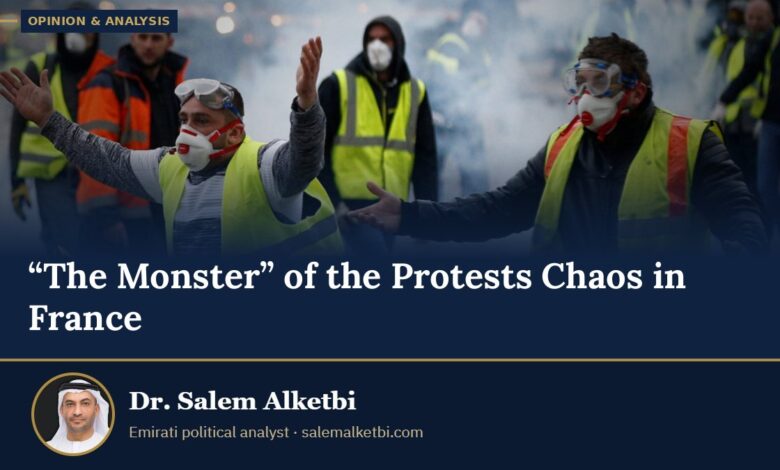 “The Monster” of the Protests Chaos in France – Dr. Salem Alketbi