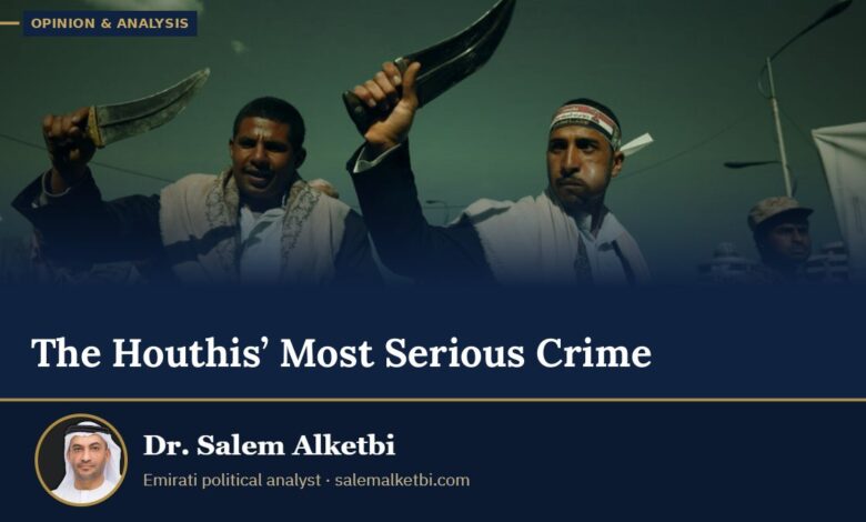The Houthis’ Most Serious Crime – Dr. Salem Alketbi