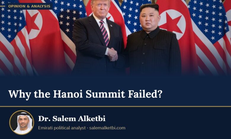 Why the Hanoi Summit Failed? – Dr. Salem Alketbi