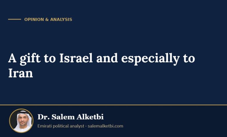 A gift to Israel and especially to Iran – Dr. Salem Alketbi