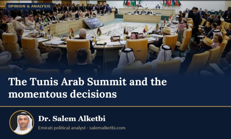 The Tunis Arab Summit and the momentous decisions – Dr. Salem Alketbi