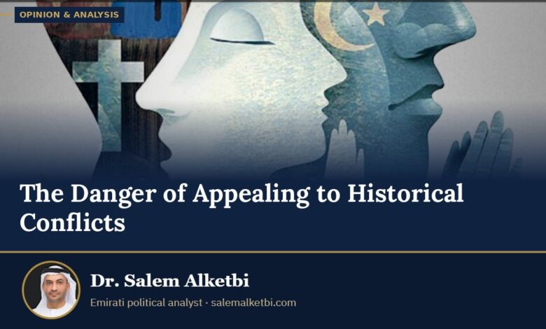 The Danger of Appealing to Historical Conflicts – Dr. Salem Alketbi