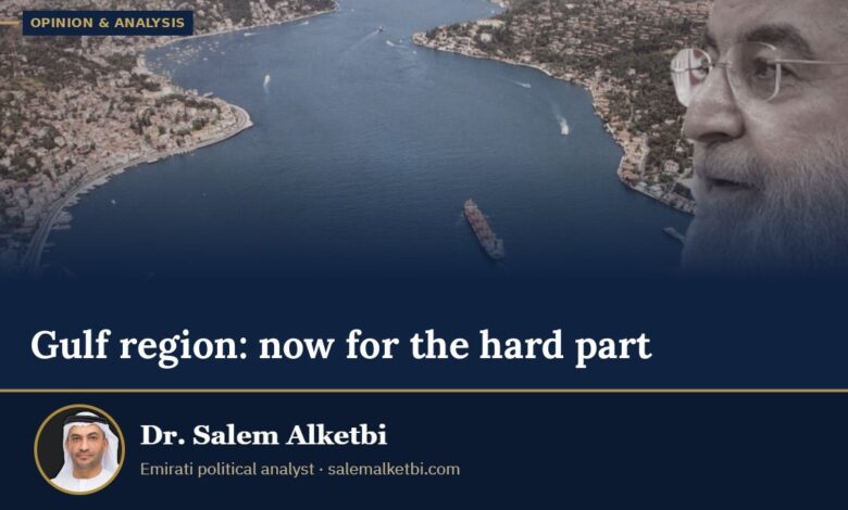 Gulf region: now for the hard part – Dr. Salem Alketbi