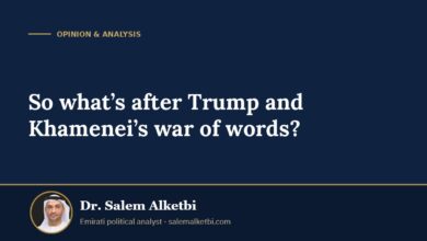 So what’s after Trump and Khamenei’s war of words? – Dr. Salem Alketbi