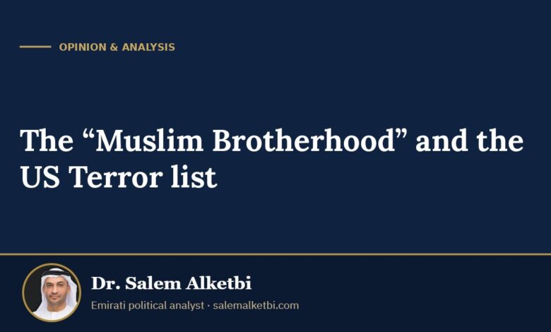 The “Muslim Brotherhood” and the US Terror list – Dr. Salem Alketbi