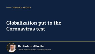 Globalization put to the Coronavirus test – Dr. Salem Alketbi