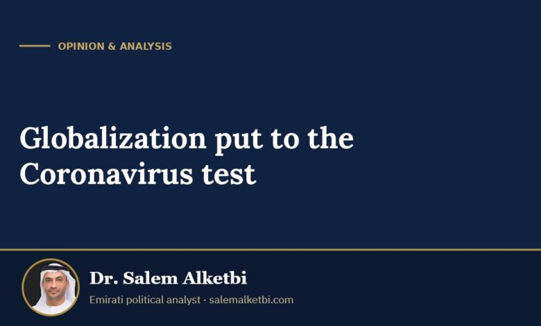 Globalization put to the Coronavirus test – Dr. Salem Alketbi