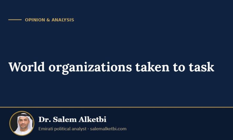 World organizations taken to task – Dr. Salem Alketbi