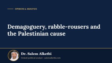 Demagoguery, rabble-rousers and the Palestinian cause – Dr. Salem Alketbi