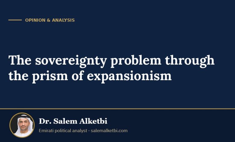 The sovereignty problem through the prism of expansionism – Dr. Salem Alketbi