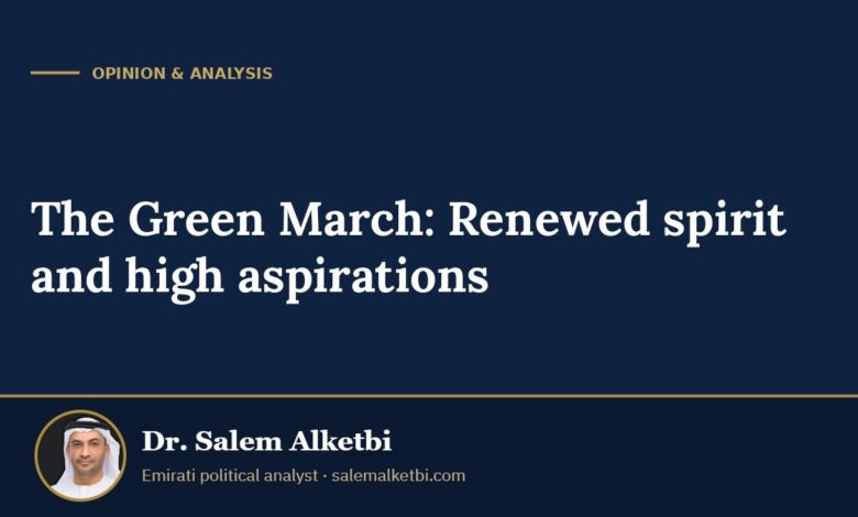 The Green March: Renewed spirit and high aspirations – Dr. Salem Alketbi