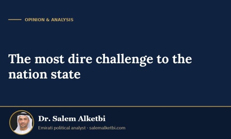 The most dire challenge to the nation state – Dr. Salem Alketbi