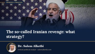 The so-called Iranian revenge: what strategy? – Dr. Salem Alketbi