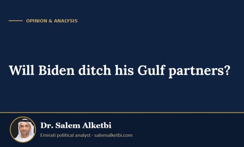 Will Biden ditch his Gulf partners? – Dr. Salem Alketbi