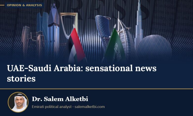 UAE-Saudi Arabia: sensational news stories – Dr. Salem Alketbi