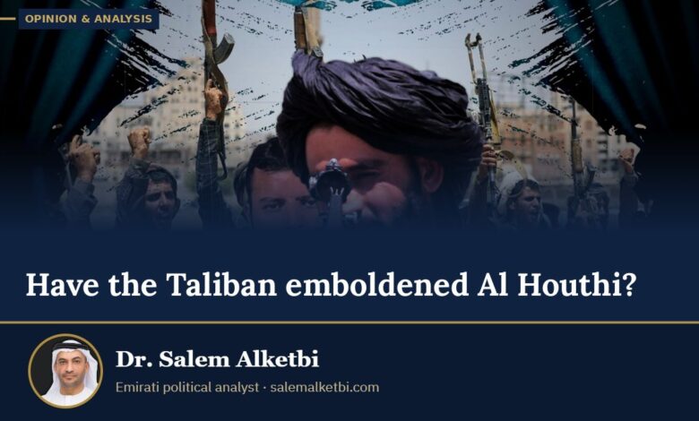 Have the Taliban emboldened Al Houthi? – Dr. Salem Alketbi