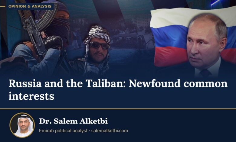 Russia and the Taliban: Newfound common interests – Dr. Salem Alketbi
