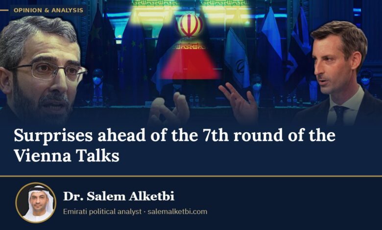 Surprises ahead of the 7th round of the Vienna Talks – Dr. Salem Alketbi
