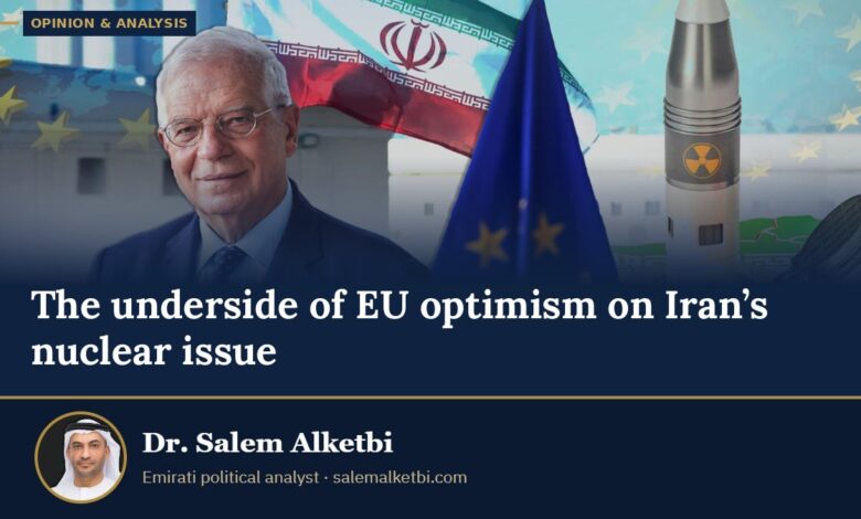 The underside of EU optimism on Iran’s nuclear issue – Dr. Salem Alketbi