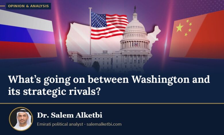 What’s going on between Washington and its strategic rivals? – Dr. Salem Alketbi