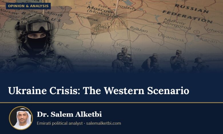 Ukraine Crisis: The Western Scenario – Dr. Salem Alketbi