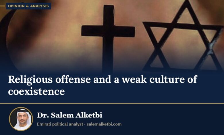 Religious offense and a weak culture of coexistence – Dr. Salem Alketbi