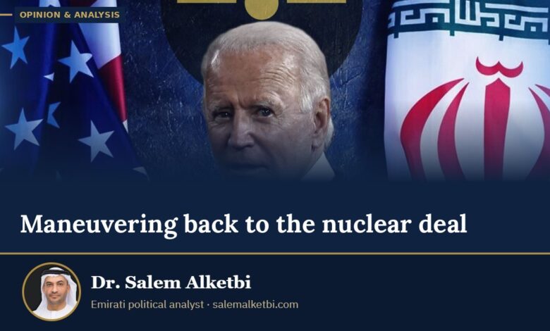 Maneuvering back to the nuclear deal – Dr. Salem Alketbi