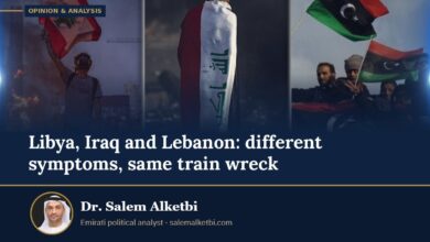Libya, Iraq and Lebanon: different symptoms, same train wreck – Dr. Salem Alketbi