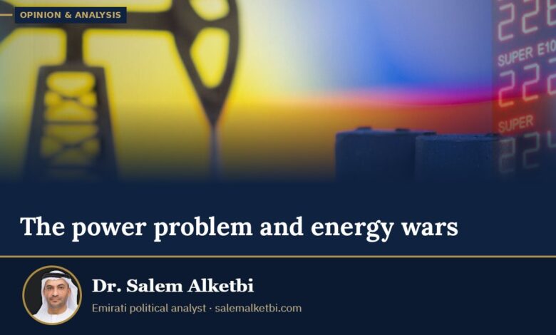 The power problem and energy wars – Dr. Salem Alketbi