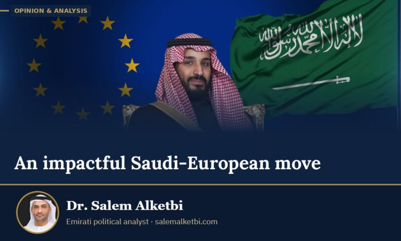 An impactful Saudi-European move – Dr. Salem Alketbi